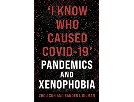 Livro 'i know who caused covid-19' de zhou xun,sander l. gilman (inglês)