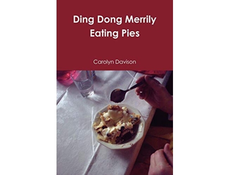 Livro Ding Dong Merrily Eating Pies de Carolyn Davison (Inglês)