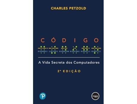 Livro Código A Vida Secreta Dos Computadores de Charles Petzold (Português)