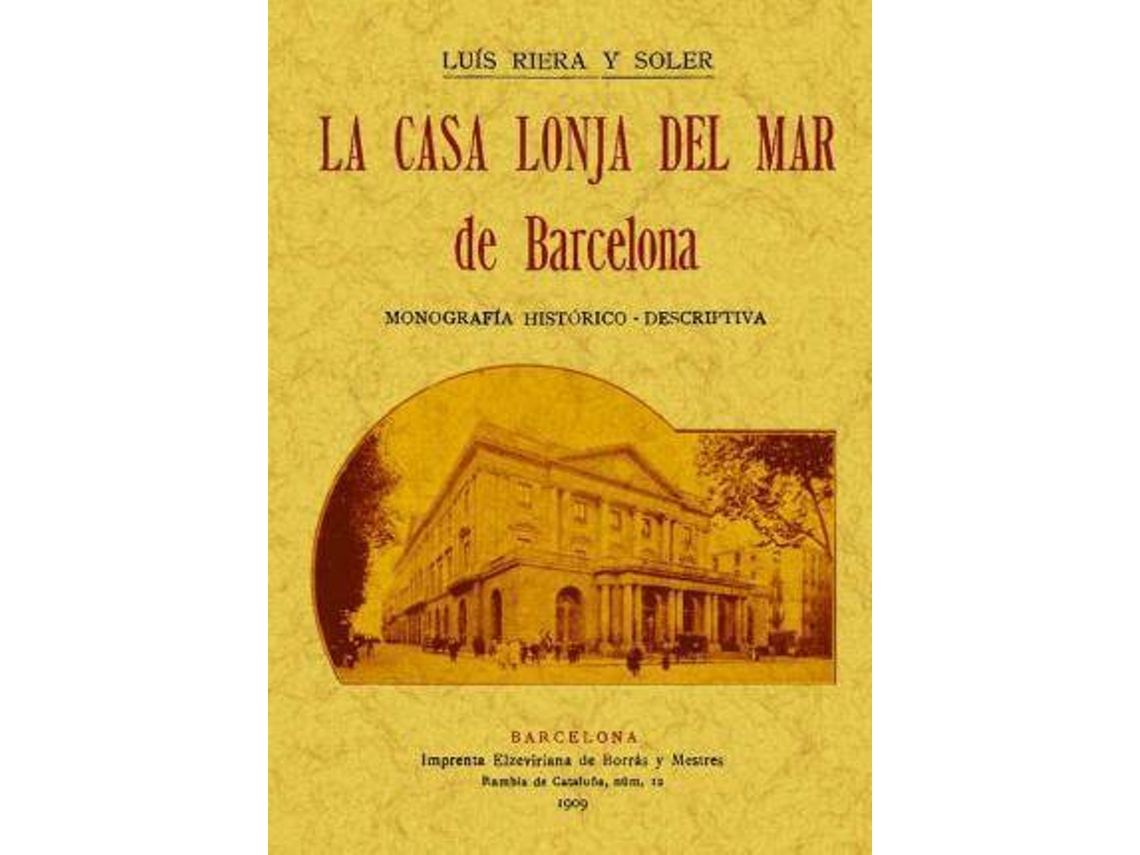 Livro La Casa Lonja Del Mar De Barcelona de Luis Riera Y Soler (Espanhol)