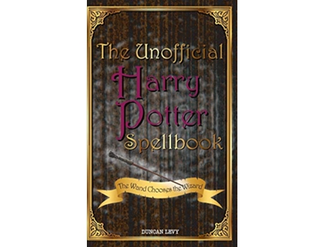 Livro Unofficial Harry Potter Spellbook de Duncan Levy (Inglês - Capa Dura)