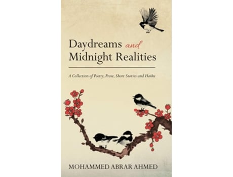 Livro Daydreams And Midnight Realities A Collection Of Poetry, Prose, Short Stories And Haiku De Mohammed Abrar Ahmed (inglês)