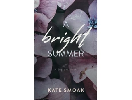 Livro A Bright Summer A Seasons Novel de Kate Smoak (Inglês)