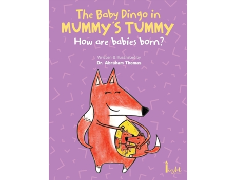 Livro The Baby Dingo in Mummy's Tummy: How are babies born ? (Kids Medical Books) Dr Abraham Thomas (Inglês)