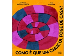 Livro Como É Que Um Caracol Foge De Casa? De Capicua (português)