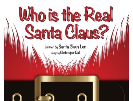 Livro Who is the Real Santa Claus? de Santa Claus Len (Inglês)