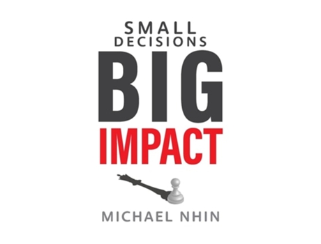 Livro Small Decisions Big Impact Jumpstart To Financial Freedom de Michael Nhin (Inglês - Capa Dura)