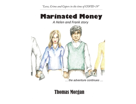 Livro Marinated Money Love, Crime And Capers In The Time Of Covid-19 De Thomas Morgan (inglês)