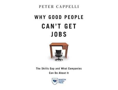 Livro Why Good People Cant Get Jobs de Peter Cappelli (Inglês - Capa Dura)