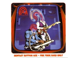 CD Bentley Rhythm Ace - For Your Ears Only