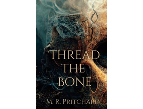 Livro Thread The Bone de M R Pritchard (Inglês - Capa Dura)