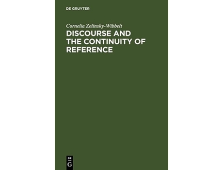 Livro Discourse and the Continuity of Reference Representing Mental Categorization de Cornelia ZelinskyWibbelt (Inglês)