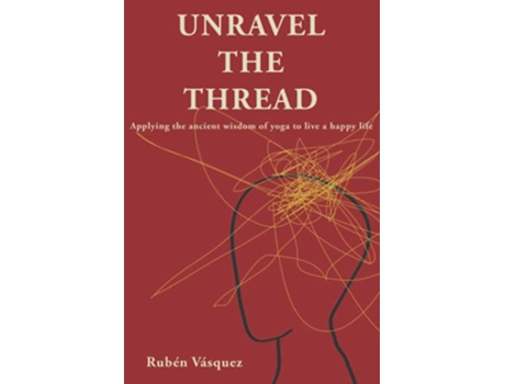 Livro Unravel the Thread de Rubén Vásquez (Inglês)