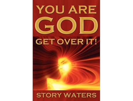 Livro You Are God Get Over It de Story Waters (Inglês)
