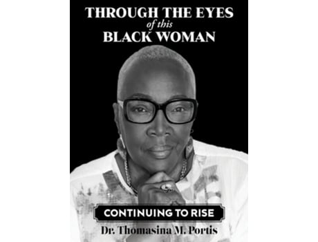 Livro Through the Eyes of this Black Woman Continuing to Rise de Dr Thomasina M Portis (Inglês)