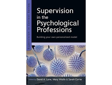 Livro Supervision in the Psychological Professions Building your own Personalised Model de Lane (Inglês)