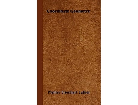 Livro Coordinate Geometry de Pfahler Eisenhart Luther (Inglês - Capa Dura)