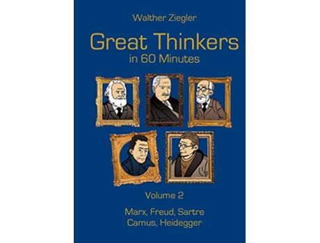 Livro Great Thinkers in 60 Minutes Volume 2 Marx Freud Sartre Camus Heidegger de Walther Ziegler (Inglês)