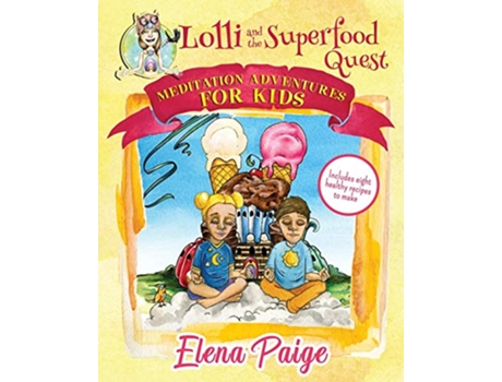 Livro Lolli and the Superfood Quest Meditation Adventures for Kids de Elena Paige (Inglês)
