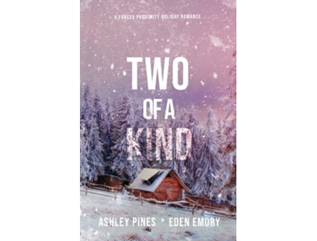 Livro Two Of A Kind A Forced Proximity Sapphic Holiday Romance de Eden Emory e Ashley Pines (Inglês)