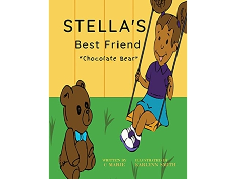 Livro Stella and Her Best Friend Chocolate Bear de Carolyn White Carolyn White (Inglês)