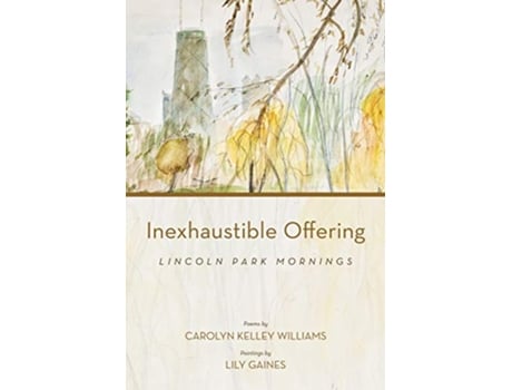 Livro Inexhaustible Offering Lincoln Park Mornings de Carolyn Kelley Williams (Inglês)