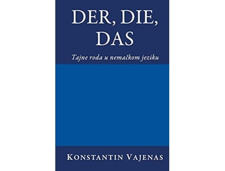 Livro Der, Die, Das Tajne Roda U Nemackom Jeziku De Constantin Vayenas (sérvio)