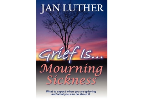Livro Grief IsMourning Sickness de Jan Luther (Inglês)