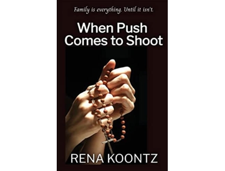 Livro When Push Comes To Shoot De Rena Koontz (inglês)