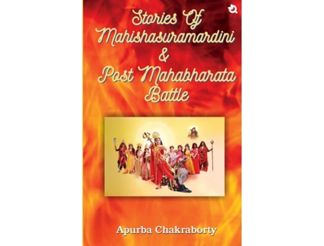 Livro Stories of Mahishasuramardini amp Post Mahabharata Battle de Apurba Chakraborty (Inglês)