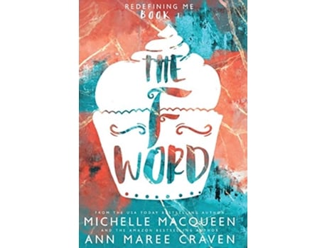 Livro The F Word Redefining Me book 1 1 de Michelle Macqueen e Craven Ann Maree (Inglês - Capa Dura)