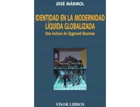 Livro Identidad En La Modernidad Líquida Globalizada : Una Lectura De Zygmunt Bauman de José Mármol (Espanhol)