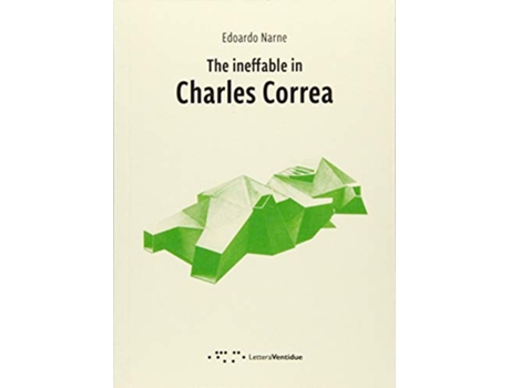 Livro INEFFABLE IN CHARLES CORREA de Edoardo Narne (Inglês)