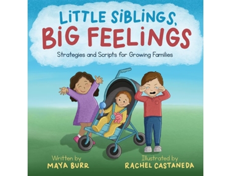 Livro Little Siblings, Big Feelings Strategies And Scripts For Growing Families De Maya Burr (inglês)