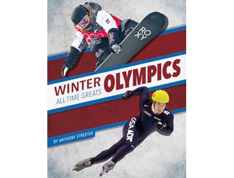 Livro Winter Olympics All-Time Greats de Anthony Streeter (Inglês - Capa Dura)
