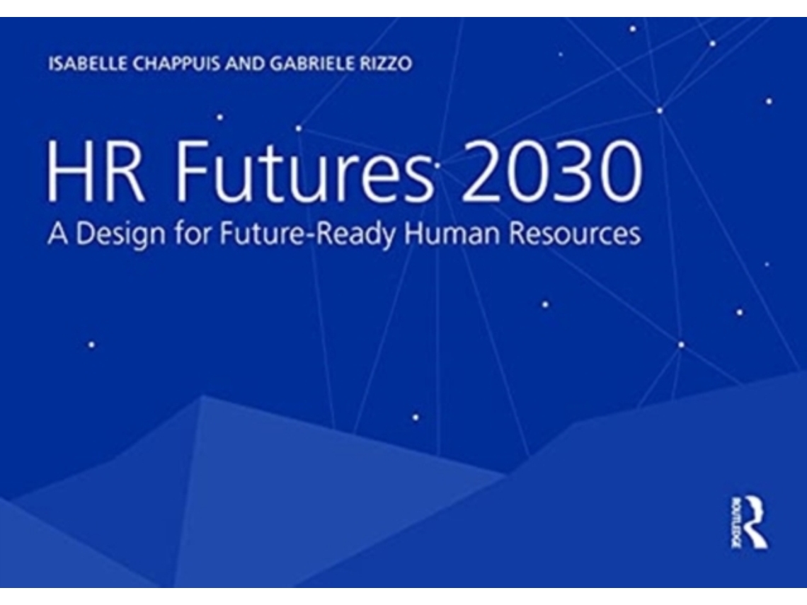 Livro HR Futures 2030 de Isabelle Chappuis e Gabriele Rizzo (Inglês)