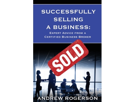 Livro Successfully Selling a Business: Expert Advice from a Certified Business Broker Andrew Rogerson (Inglês)