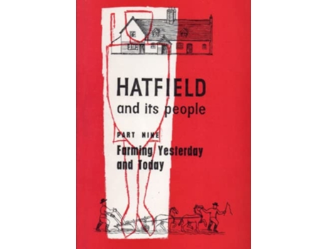 Livro Hatfield and Its People Part 9 Farming Yesterday and Today de Wea Hatfield WEA Hatfield Branch (Inglês)