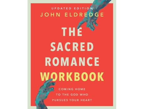 Livro The Sacred Romance Workbook, Updated Edition de John Eldredge (Inglês)