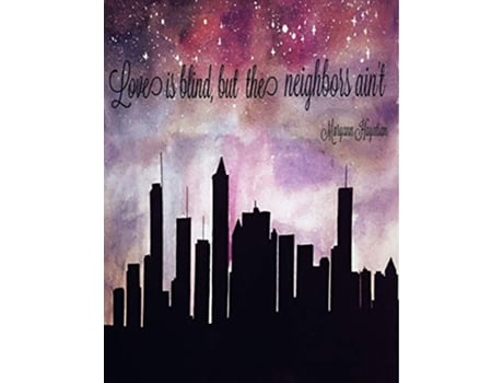 Livro Love is blind but the neighbors aint de Maryann Hayatian (Inglês)