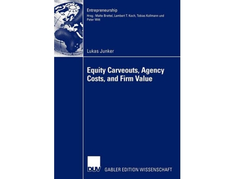 Livro Equity Carveouts Agency Costs and Firm Value Entrepreneurship de Lukas Junker (Inglês)