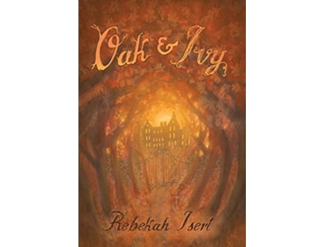 Livro Oak and Ivy de Rebekah Isert (Inglês)