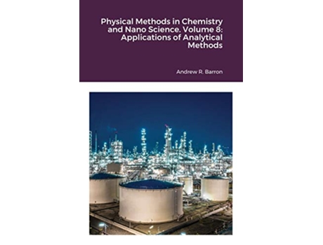 Livro Physical Methods in Chemistry and Nano Science Volume 8 Applications of Analytical Methods de Andrew Barron Adrish Anand (Inglês)
