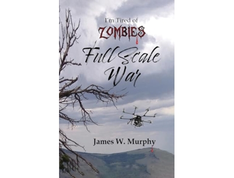 Livro Im Tired of Zombies Full Scale War de James W Murphy (Inglês)