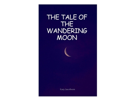 Livro The Tale of the Wandering Moon de Eazy Jacobson (Inglês)