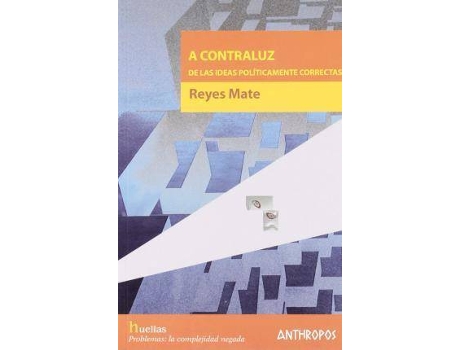 Livro A Contraluz De Las Ideas Politicamente Correctas de Reyes Mate (Inglês)