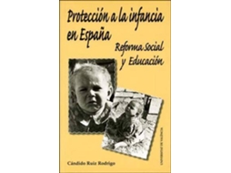 Livro Protección a la infancia en España reforma social y educación de Cándido Ruiz Rodrigo (Espanhol)