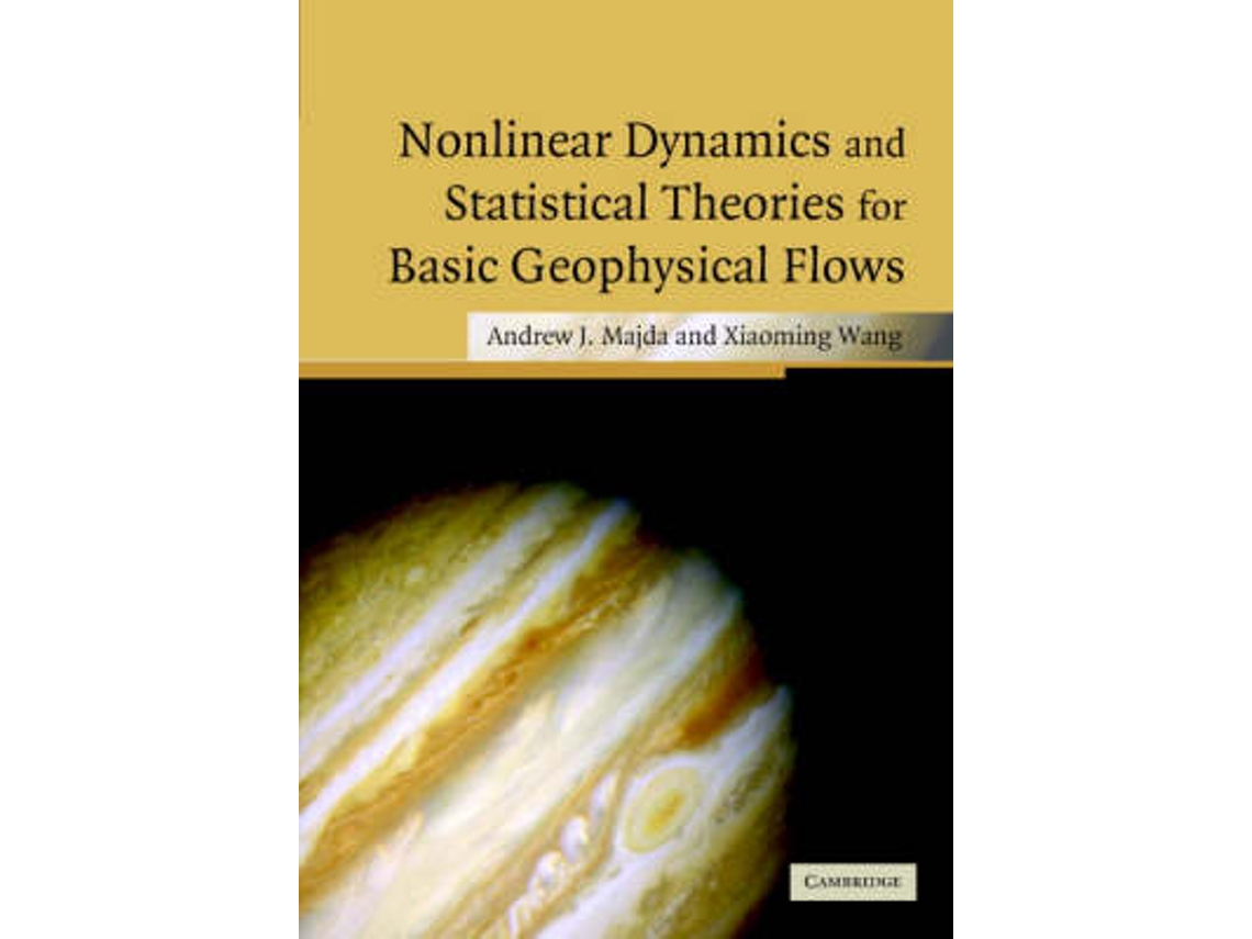 Livro Nonlinear Dynamics and Statistical Theories for Basic Geophysical Flows (Inglês)