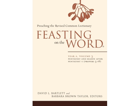 Livro Feasting On The Word Year A, Volume 3 Pentecost And Season After Pentecost 1 De David L Bartlett (inglês)
