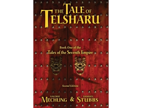 Livro The Tale Of Tesharu Book One Of The Tales Of The Seventh Empire De Valerie Mechling E Samuel Stubbs (inglês - Capa Dura)